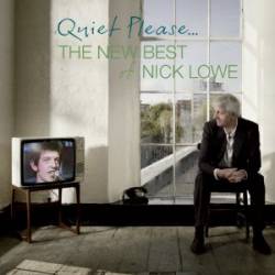 Nick Lowe : Quiet Please... The New Best of Nick Lowe